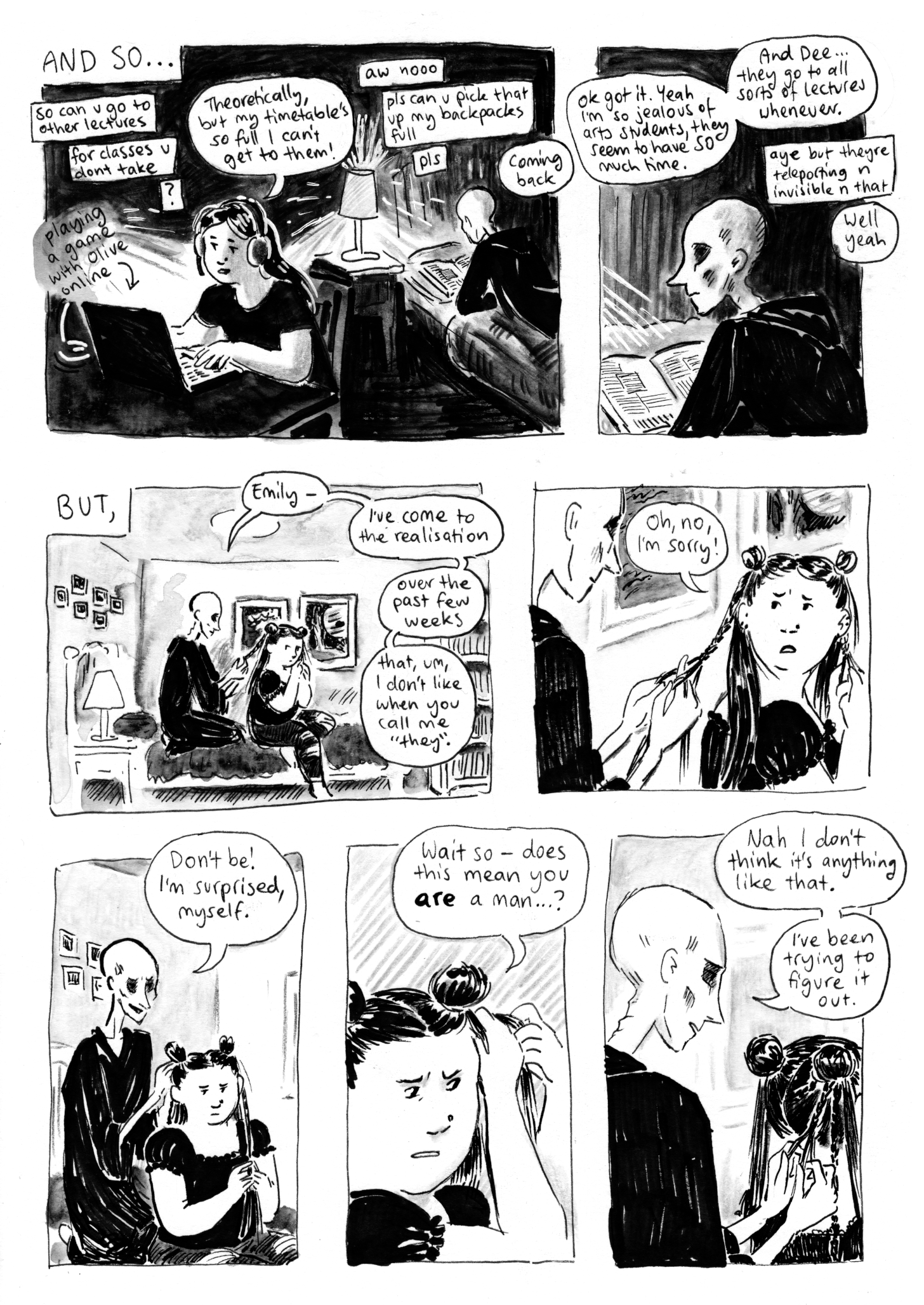 the thing about 3rd person pronouns is sometimes it takes a little while to hear someone talking ABOUT you in FRONT of you (especially if very few people know you exist in the first place)