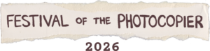 FESTIVAL OF THE PHOTOCOPIER 2026